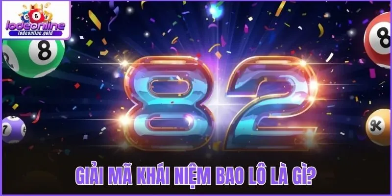 Giải mã khái niệm bao lô là gì?